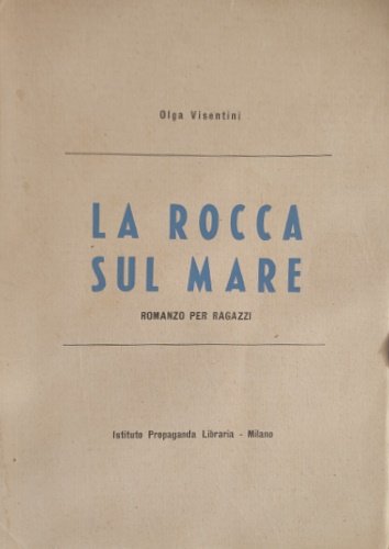 La rocca sul mare. Romanzo per ragazzi.