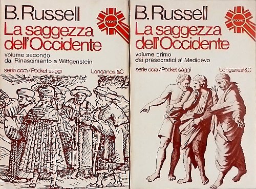 La Saggezza dell'Occidente, Vol.I:Dai presocratici al Medioevo. Vol.II:Dal Rinascimento a …