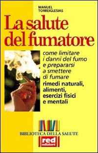 La salute del fumatore. Come limitare i danni del fumo …