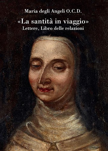 «La santità in viaggio». Lettere, Libro delle relazioni.