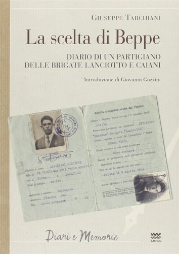 La scelta di Beppe. Diario di un partigiano delle brigate …