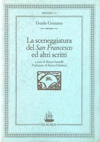 La sceneggiatura del San Francesco ed altri scritti.