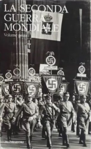 La seconda guerra mondiale. Vol.I:Da guerra a guerra. La guerra …