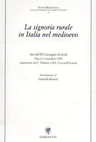 La signoria rurale in Italia nel Medioevo. Atti del II …