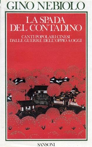 La spada del contadino. Canti popolari cinesi dalle guerre dell'oppio …