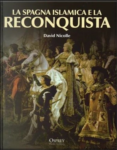 La spagna islamica e la reconquista.