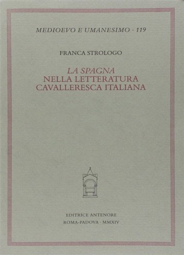 La «Spagna» nella letteratura cavalleresca italiana.