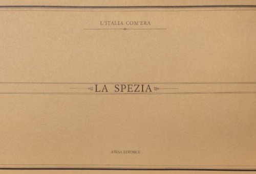 La Spezia. Immagini del passato.