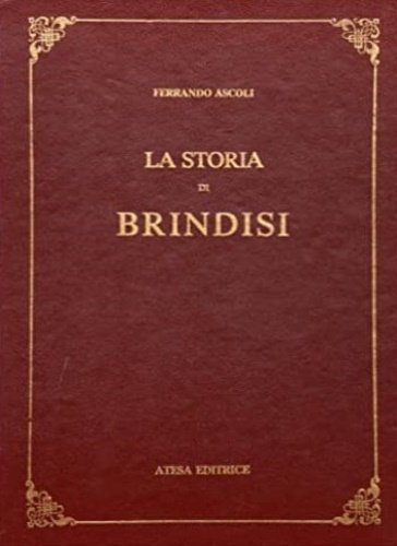 La storia di Brindisi.