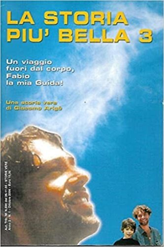 La storia più bella 3. Un viaggio fuori dal corpo, …