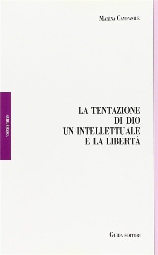 La tentazione di Dio un intellettuale e la libertà. "Ampio …