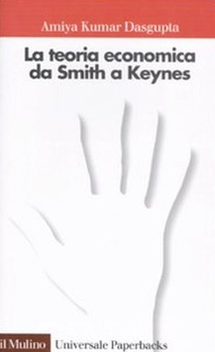 La teoria economica da Smith a Keynes.