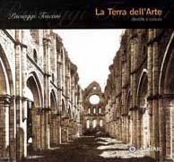 La terra dell'arte. Identità e cultura. Paesaggi toscani.