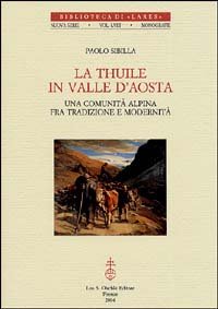 La Thuile in Valle d’Aosta. Una comunità alpina fra tradizione …