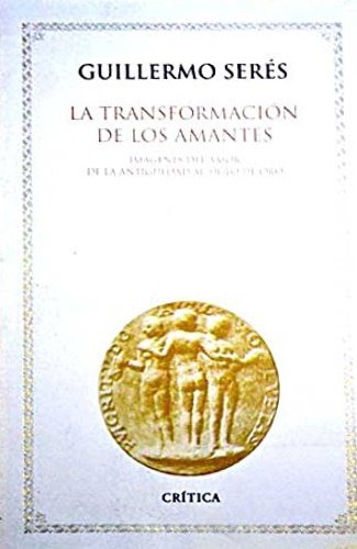 La transformacion de los amantes. Imagenes del amor de la …