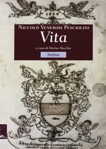 La travagliosa e miserabil vita di Niccolò de' Veronesi Pesciolini …
