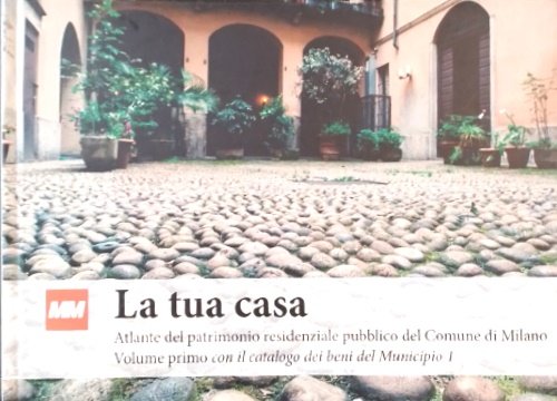 La tua casa. Atlante del patrimonio residenziale pubblico del Comune …