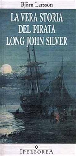 La vera storia del pirata Long John Silver.