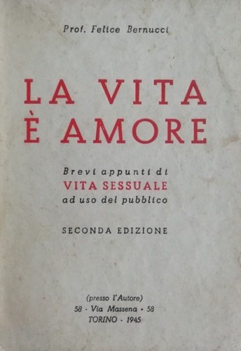 La vita è amore. Brevi appunti di vita sessuale ad …