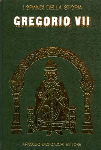 La vita e il tempo di Gregorio VII.