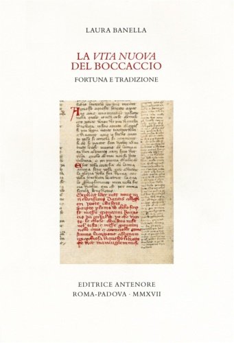 La «Vita nuova» del Boccaccio. Fortuna e tradizione.