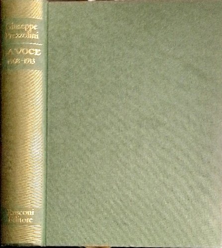 La Voce 1908-1913. Cronaca, antologia e fortuna di una rivista.
