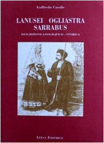 Lanusei, Ogliastra, Sarrabus. Descrizione geografico-storica