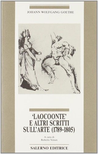 Laocoonte e altri scritti sull'arte.1789-1805.