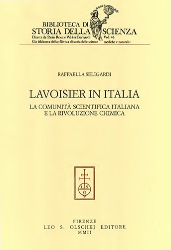 Lavoisier in Italia. La comunità scientifica italiana e la rivoluzione …