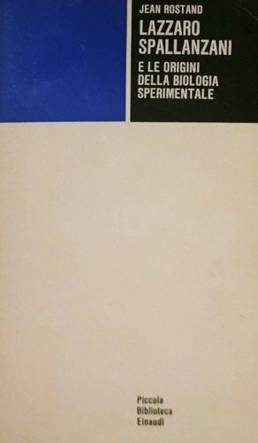 Lazzaro Spallanzani e le origini della biologia sperimentale.