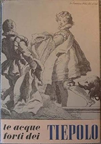 Le acqueforti dei Tiepolo.