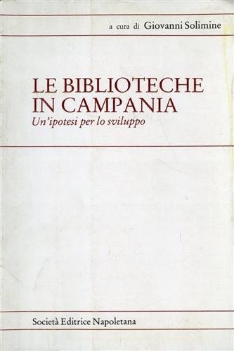 Le biblioteche in Campania. Un'ipotesi per lo sviluppo.