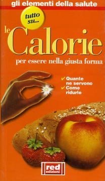 Le calorie per essere nella giusta forma. Quante ne servono, …