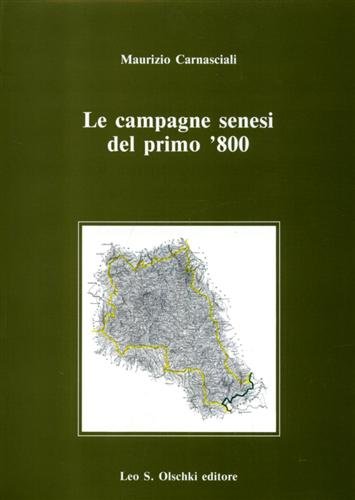 Le campagne senesi del primo '800. Documenti preparatori del Catasto …