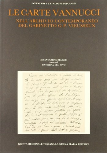 Le carte Vannucci nell'Archivio contemporaneo del Gabinetto G.P.Vieusseux. Inventari e …