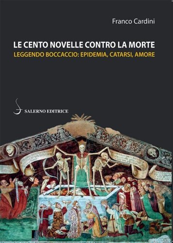 Le cento novelle contro la morte. Leggendo Boccaccio: epidemia, catarsi, …