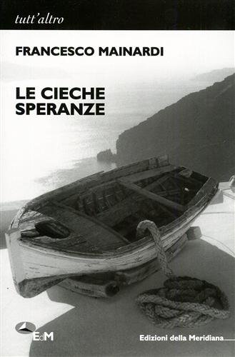 Le cieche speranze.