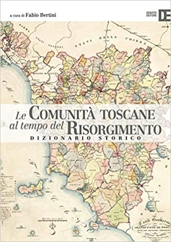 Le comunità toscane al tempo del Risorgimento. Dizionario storico. | Immagine Gallery 2