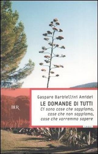 Le domande di tutti. Ci sono cose che sappiamo, cose …