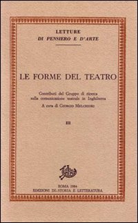 Le forme del teatro. Vol.III: Contributi del Gruppo di ricerca …