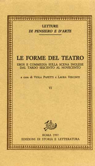 Le forme del teatro. Vol.VI: Eros e commedia sulla scena …