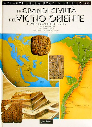 Le grandi civiltà del vicino Oriente, del Mediterraneo e dell'Africa.