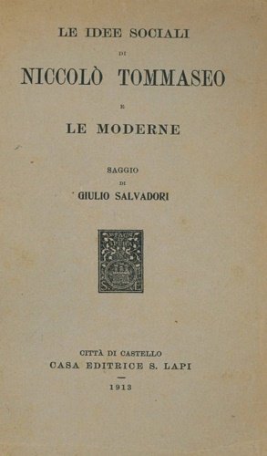 Le idee sociali di Niccolò Tommaseo e le moderne. Saggio.