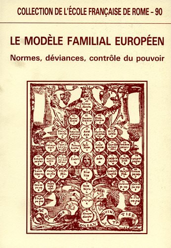 Le modèle familial européen. Normes, déviances, controle du pouvoir.