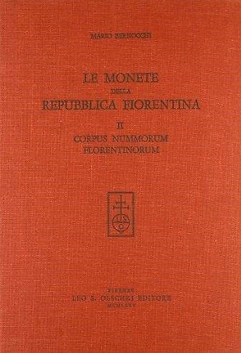 Le monete della Repubblica fiorentina. Vol. II: Corpus Nummorum Florentinorum.
