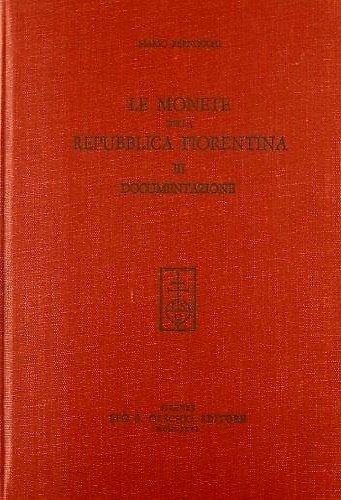 Le monete della Repubblica fiorentina. Vol. III: Documentazione.