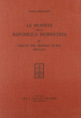 Le monete della Repubblica fiorentina. Vol. IV: Valute del fiorino …