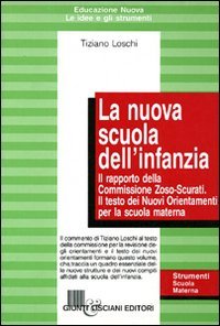 Le nuova scuola dell'infanzia. Il rapporto della commissione Zoso-Scurati. Il …