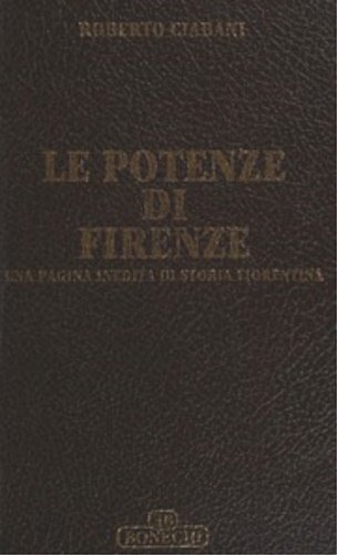 Le potenze di Firenze. Una pagina inedita di storia fiorentina.