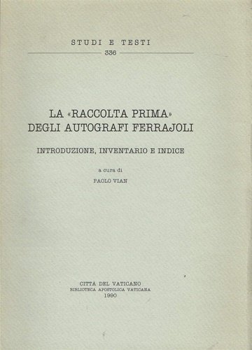 Le raccolte Ferrajoli e Menozzi degli autografi Ferrajoli. Introduzione, inventario …